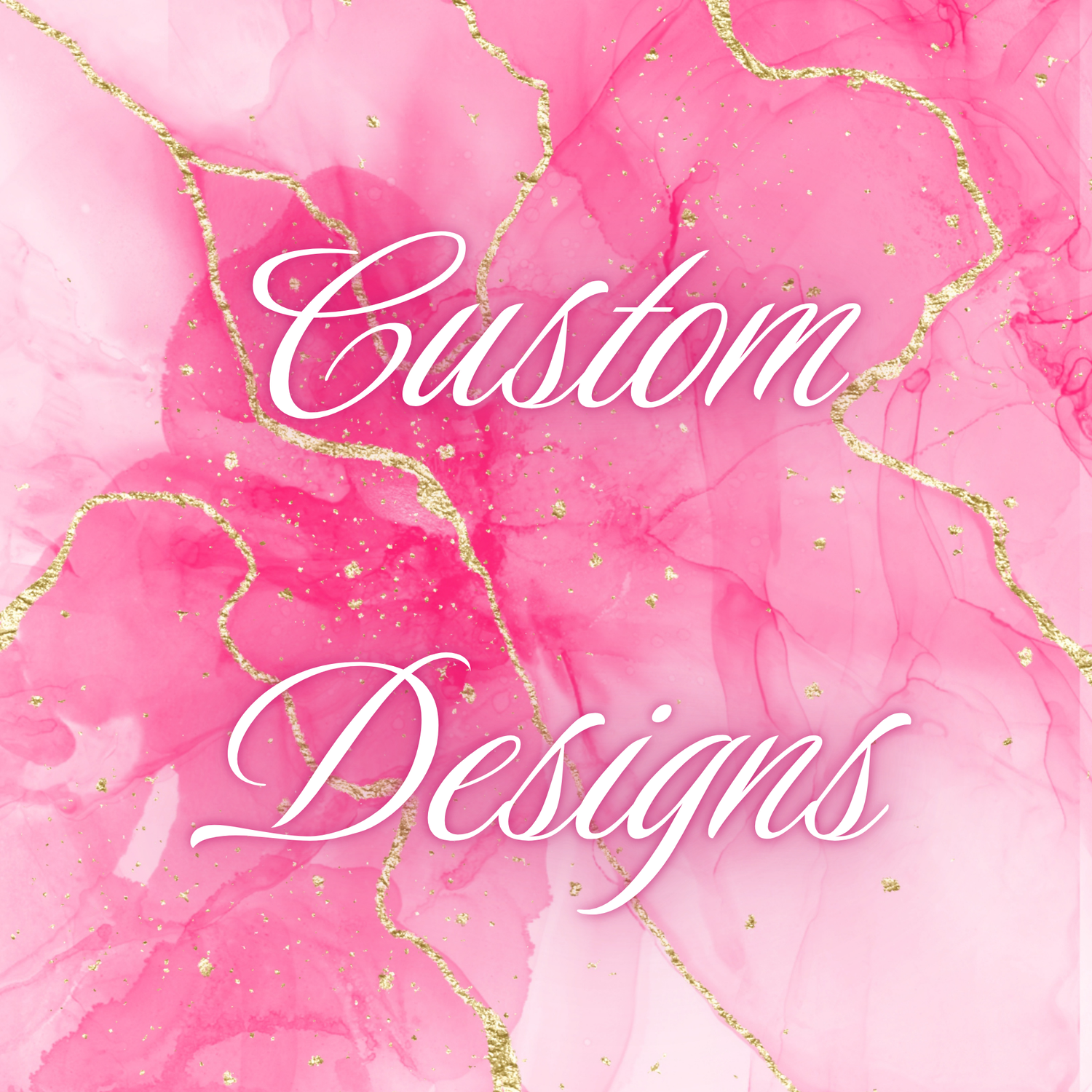 Custom Designs