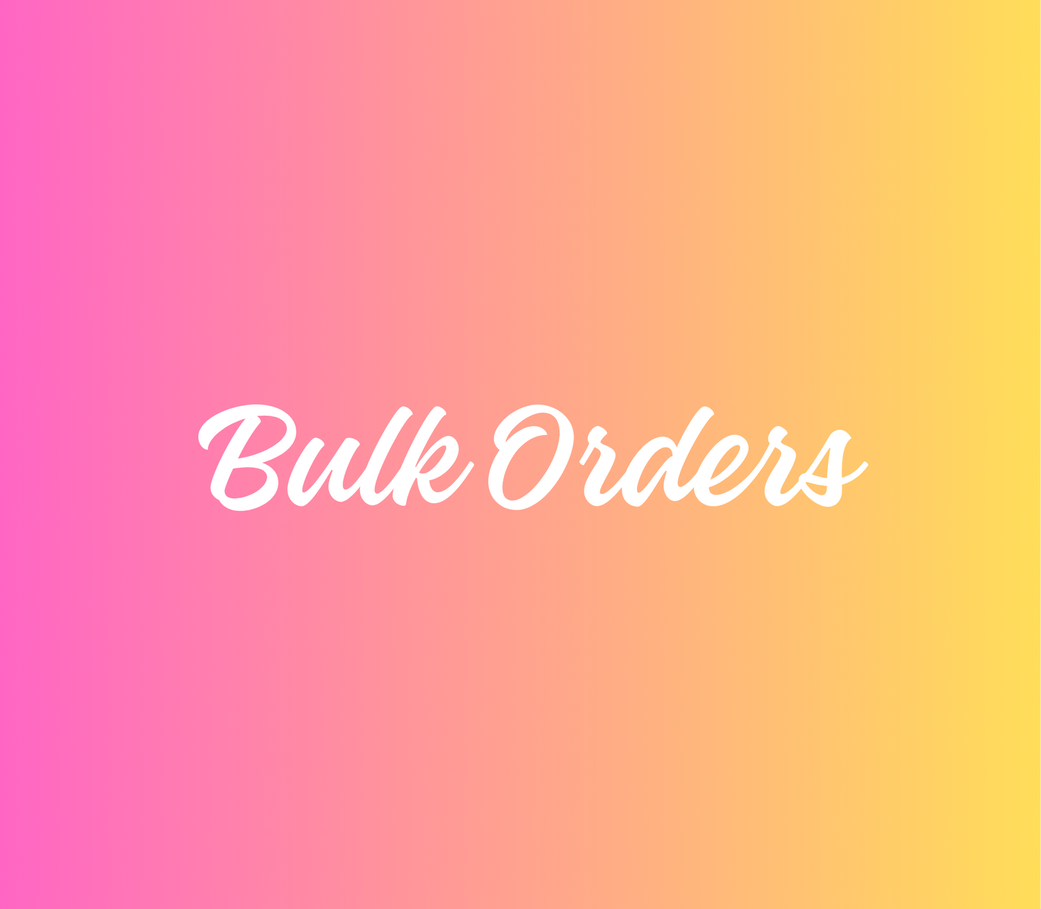 Bulk Orders